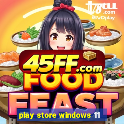 play store windows 11